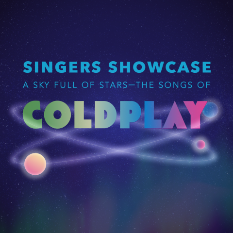 Singers Showcase: A Sky Full of Stars—The Songs of Coldplay